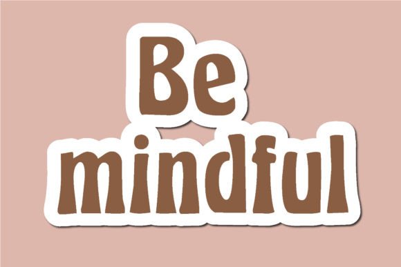 Download Be Mindful Quotes Design - Design Collection